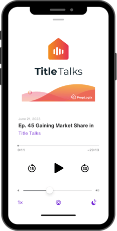 Title Talks Podcast | Produced by PropLogix